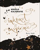 Kouzlo kaligrafie: Inkoust a inspirace - Kniha