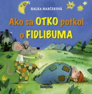 Ako sa Otko potkol o Fidlibuma - Kniha