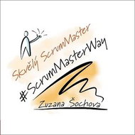 Skvělý ScrumMaster: #ScrumMasterWay - Kniha