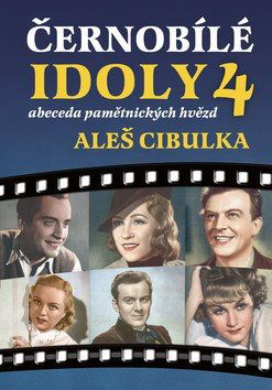 Černobílé idoly 4: abeceda pamětnických hvězd - Kniha - Hlavní obrázek