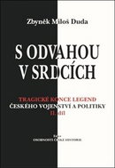 S odvahou v srdcích: Tragické konce legend českého vojenství a politiky - II. díl - Kniha