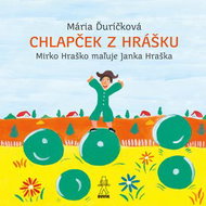 Chlapček z hrášku: Mirko Hraško maľuje Janka Hraška - Kniha
