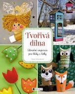 Tvořivá dílna: Celoroční inspirace pro kluky a holky - Kniha