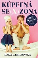Kúpeľná se(x)zóna: Prišli relaxovať, ale nakoniec riešili lásku - Kniha