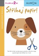 Kniha Stříhej papír!: Pro děti od 2 let, Pracovní sešit Kumon - Kniha