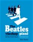 The Beatles všechny písně: Příběhy všech skladeb, co kdy slavná čtyřka napsala - Kniha