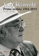 Josef Škvorecký: Prima sezóny 1924-2012 - Kniha