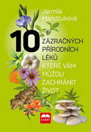 10 zázračných přírodních léků: které vám můžou zachránit život - Kniha