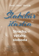 Šlabikár šťastia Strachy, vzťahy, sloboda: 4. diel - Kniha