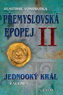 Přemyslovská epopej II: Jednooký král Václav I. - Kniha