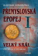 Přemyslovská epopej I: Velký král Přemysl Otakar I. - Kniha