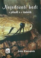 Nejedovatí hadi v přírdě a v teráriích - Kniha