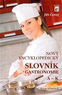 Nový encyklopedický slovník gastronomie, A–K: 1. díl - Kniha