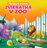 Zvieratká v ZOO: Prehrajte si zvuk - Kniha