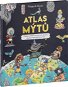 Atlas mýtů: Hrdinové, bohové a příšery na mapách dvanácti mytologických světů - Kniha