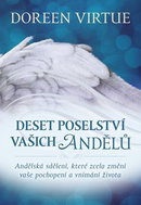 Deset poselství vašich andělů: Andělská sdělení, která zcela změní vaše pochopení a vnímání života - Kniha
