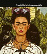 Frida Kahlo a její mistrovská díla - Kniha