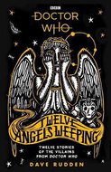 Doctor Who: Twelve Angels Weeping: Twelve stories of the villains from Doctor Who - Kniha