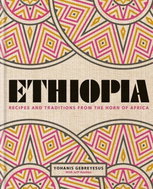 Ethiopia: Recipes and traditions from the horn of Africa - Kniha