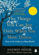 The Things You Can See Only When You Slow Down: How to be Calm in a Busy World - Kniha