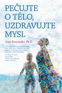 Pečujte o tělo, uzdravujte mysl - Kniha