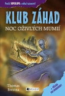 KLUB ZÁHAD Noc oživlých mumií: + příloha pro dobrodruhy - Kniha