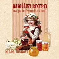 Babiččiny recepty na přirozenější život - Kniha