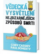 Vědecká vysvětlení nejbizarnějších způsobů smrti - Kniha
