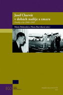 Josef Charvát v dobách naděje a zmaru: Deníky z let 1946–1949 - Kniha