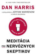 Meditácia pre nervóznych skeptikov: Kniha s návodom, ako byť o 10 % šťastnejší - Kniha