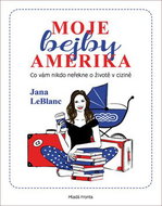 Moje bejby Amerika: Co vám nikdo neřekne o životě v cizině - Kniha