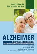 Alzheimer: Rodinný průvodce péčí o nemocné s Alzheimerovou chorobou a jinými demencemi - Kniha