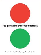 365 přikázání grafického designu: Sbírka ctností i hříchů pro grafické designéry - Kniha