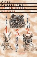 Tři chlupatá zvířata: Zajícův rok, Les oběšených lišek, Chlupatý sluha pana faráře - Kniha