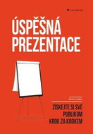Úspěšná prezentace: Získejte si své publikum krok za krokem - Kniha