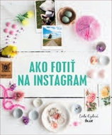 Ako fotiť na Instagram - Kniha