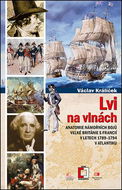 Lvi na vlnách: Anatomie námořních bojů Velké Británie s Francií v letech 1789–1794 v Atlantiku - Kniha