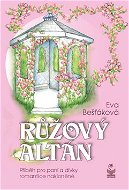 Růžový altán: Příběh pro paní a dívky romantice nakloněné - Kniha