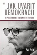 Jak uvařit demokracii: Od vládní agonie k polokomunistické vládě - Kniha