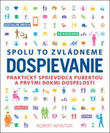 Spolu to zvládneme Dospievanie: Praktický sprievodca pubertou a prvými rokmi dospelosti - Kniha