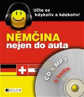 Němčina nejen do auta CD s MP3: Učte se kdykoli a kdekoliv! - Kniha
