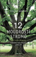 12 moudrostí stromů: Nový hlas přírody - Kniha