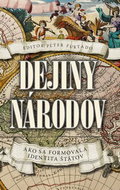 Dejiny národov: Ako sa utvárala identita štátov - Kniha