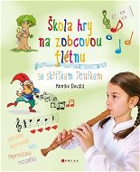 Škola hry na zobcovou flétnu: Se skřítkem Toníkem - Kniha
