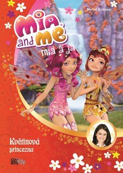 Mia a já Květinová princezna Main image Mia a já Květinová princezna - Kniha - Main image