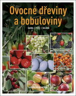 Ovocné dřeviny a bobuloviny: Sadba, péče, sklizeň - Kniha