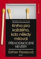Přehodnocení nevěry: Kniha pro každého, kdo někdy miloval - Kniha