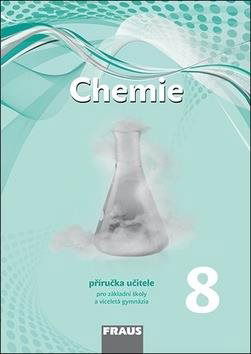 Chemie 8 Příručka učitele pro základní školy a víceletá gymnázia: nová generace - Kniha - Hlavní obrázek