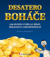 Desatero boháče: Jak peníze vydělat, řídit, spravovat a rozmnožovat - Kniha