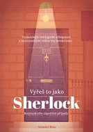 Vyřeš to jako Sherlock: Vyzkoušejte své logické schopnosti s neznámějším světovým detektivem - Kniha